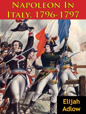 cover image of Napoleon In Italy, 1796-1797